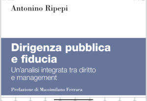 Copertina del volume : Dirigenza pubblica e fiducia di Antonino Ripepi